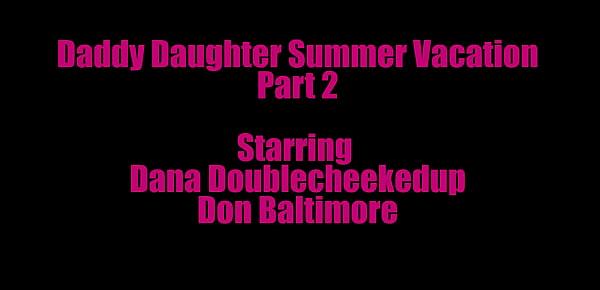  Daddy Daughter Summer Vacation Part 2